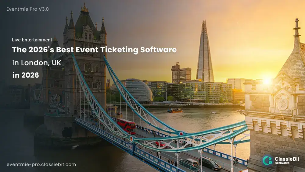 The 2026's Best Event Ticketing Software in London, UK | Classiebit Software