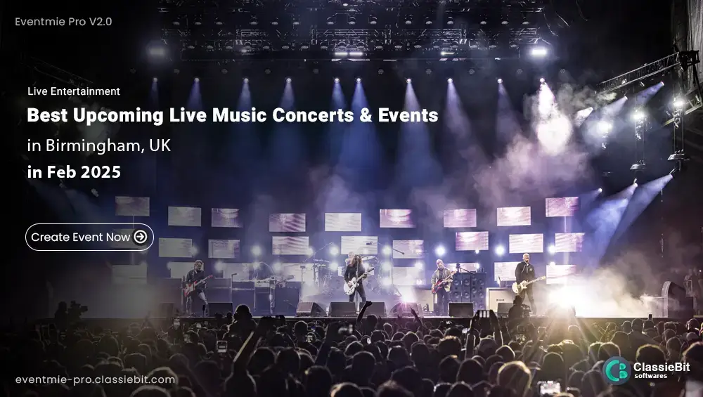 Best Upcoming Live Music Concerts & Events in Birmingham, UK This Feb 2025